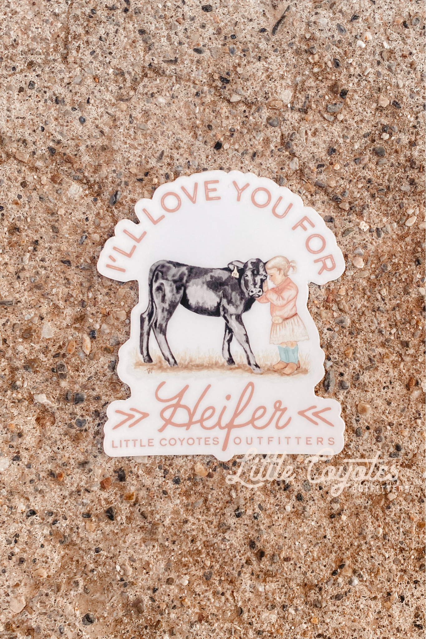 “I’ll Love You for Heifer” Sticker