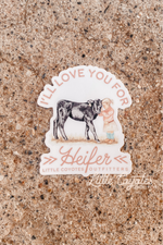 Load image into Gallery viewer, “I’ll Love You for Heifer” Sticker
